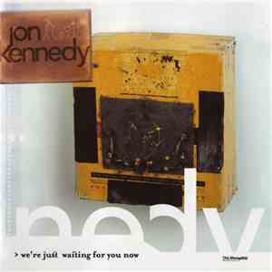 Jon Kennedy - We're Just Waiting For You Now download flac mp3