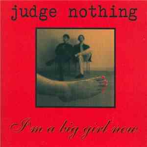 Judge Nothing - I'm A Big Girl Now download flac mp3