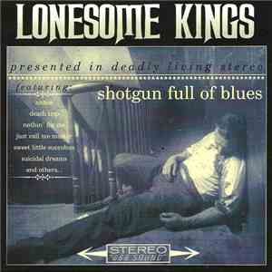 Lonesome Kings - Shotgun Full Of Blues flac mp3 download