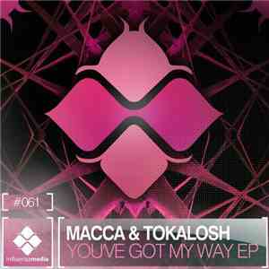 Macca  & Tokalosh - You've Got My Way EP download flac mp3