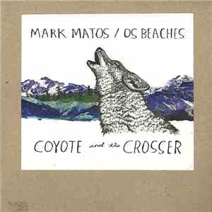 Mark Matos, Os Beaches - Coyote And The Crosser flac mp3 download