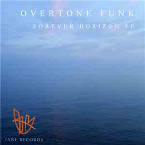 Overtone Funk - Forever Horizon EP download flac mp3