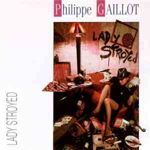 Philippe Gaillot - Lady Stroyed download flac mp3
