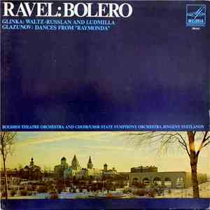 Ravel, Glinka, Glazunov, Jewgeny Svetlanov - Bolero / Waltz-Russian And Ludmilla / Dances From Raymonda download flac mp3