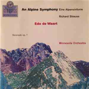 Richard Strauss, Minnesota Orchestra, Edo de Waart - An Alpine Symphony / Serenade download flac mp3