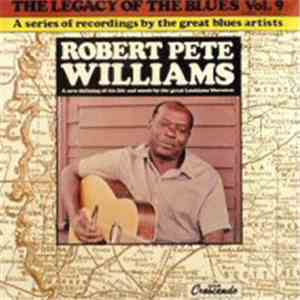 Robert Pete Williams - The Legacy Of The Blues Vol. 9. download flac mp3