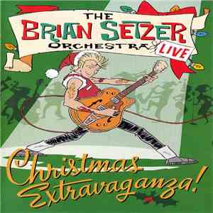 The Brian Setzer Orchestra - Christmas Extravaganza! (Live) download flac mp3