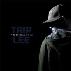 Trip Lee - If They Only Knew download flac mp3