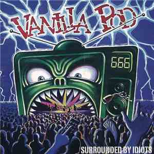 Vanilla Pod - Surrounded By Idiots download flac mp3