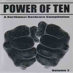 Various - Power Of Ten (A Northwest Hardcore Compilation) - Volume 2 download flac mp3