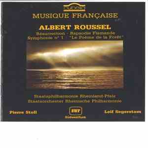 Albert Roussel, Staatsphilharmonie Rheinland-Pfalz, Staatsorchester Rheinische Philharmonie - Résurrection - Rapsodie Flamande - Symphonie N°1: "Le Poème De La Forêt" download flac mp3
