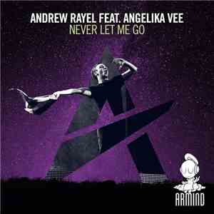 Andrew Rayel Feat. Angelika Vee - Never Let Me Go download flac mp3