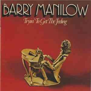 Barry Manilow - Tryin' To Get The Feeling download flac mp3