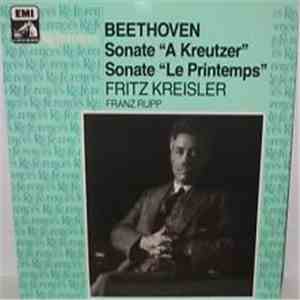 Beethoven - Fritz Kreisler, Franz Rupp - Sonate "A Kreutzer" / Sonate "Le Printemps" download flac mp3