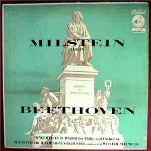 Beethoven - Milstein, The Pittsburgh Symphony Orchestra, William Steinberg - Milstein Violin; Beethoven; Concerto In D Major For Violin And Orchestra; The Pittsburgh Symphony Orchestra Conducted By William Steinberg download flac mp3