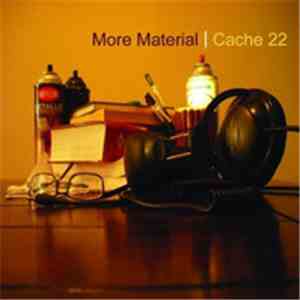 Cache 22 - More Material download flac mp3