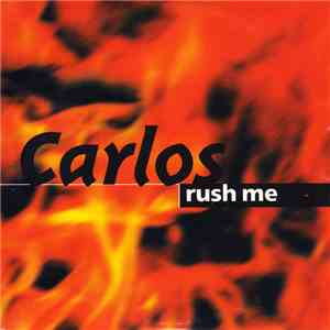 Carlos - Rush Me download flac mp3