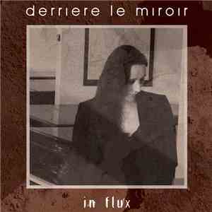 Derriere Le Miroir - In Flux download flac mp3