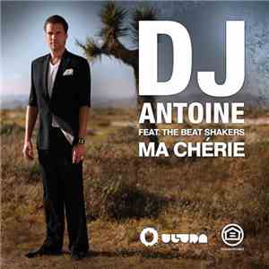 DJ Antoine Feat. The Beat Shakers - Ma Chérie (Remixes) download flac mp3