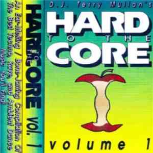 D.J. Terry Mullan - Hard To The Core Volume 1 download flac mp3