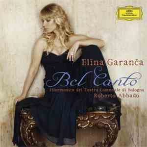 Elīna Garanča · Roberto Abbado · Filarmonica Del Teatro Comunale Di Bologna - Bel Canto download flac mp3