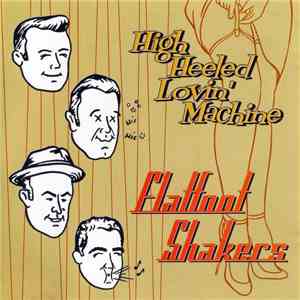 Flatfoot Shakers - High Heeled Lovin' Machine download flac mp3