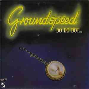 Groundspeed  - Do Do Dot... download flac mp3