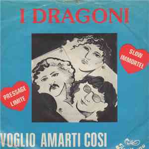 I Dragoni - Voglio Amarti Cosi download flac mp3