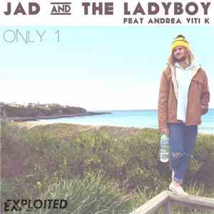 Jad And The Ladyboy Feat. Andrea Viti K - Only 1 download flac mp3