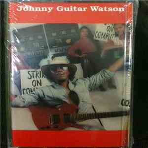 Johnny Guitar Watson - Strike On Computers download flac mp3