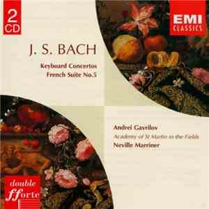J.S. Bach - Andrei Gavrilov, Academy Of St Martin In The Fields, Neville Marriner - Keyboard Concertos / French Suite No.5 download flac mp3