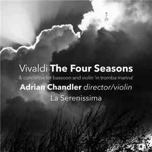 La Serenissima, Adrian Chandler, Antonio Vivaldi - The Four Seasons. Concertos for bassoon and violin la tromba marina. download flac mp3