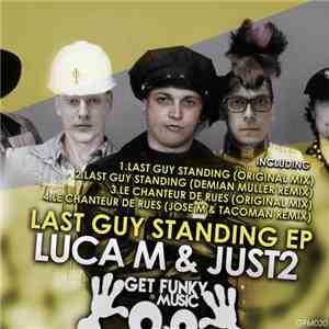 Luca M & JUST2 - Last Guy Standing EP download flac mp3