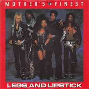 Mother's Finest - Legs And Lipstick flac mp3 download