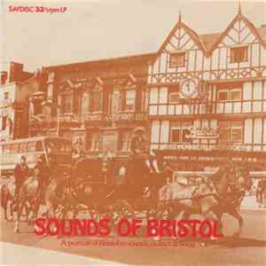 No Artist - Sounds Of Bristol - A Portrait Of Bristol In Sounds, Dialect & Song download flac mp3