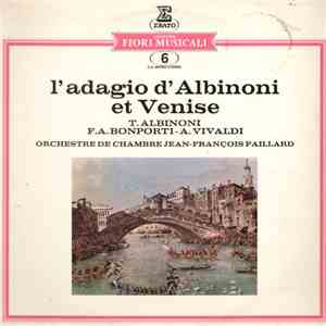 Orchestre De Chambre Jean-François Paillard, Tomaso Albinoni, Fransesco-Antonio Bonporti, Antonio Vivaldi - L'adagio D'Albinoni Et Venise download flac mp3