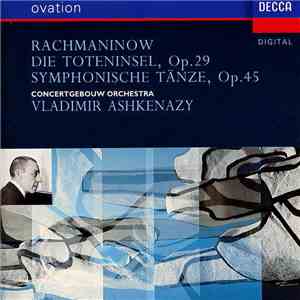 Rachmaninow / Concertgebouw Orchestra / Vladimir Ashkenazy - Die Toteninsel, Op. 29 / Symphonische Tänze, Op. 45 download flac mp3