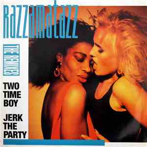 Razzamatazz - Two Time Boy / Jerk The Party (The Remixes) download flac mp3