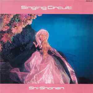 Shi-Shonen - Singing Circuit download flac mp3