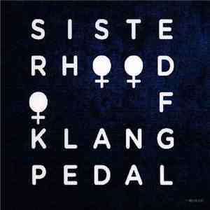Sisterhood Of Klangpedal - Sisterhood Of Klangpedal download flac mp3