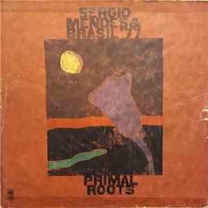 Sérgio Mendes & Brasil '77 - Primal Roots download flac mp3