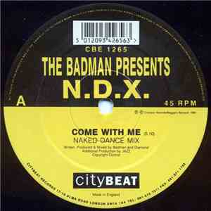 The Badman Presents N.D.X. - Come With Me / Higher Than Heaven download flac mp3