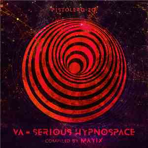 Various - Serious Hypnospace (compiled by Mayix) download flac mp3