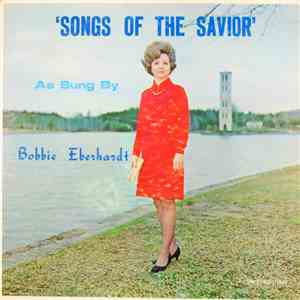 Bobbie Eberhardt - Songs Of The Savior As Sung By Bobbie Eberhardt download flac mp3