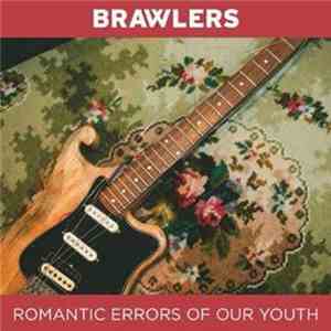 Brawlers  - Romantic Errors of our Youth download flac mp3