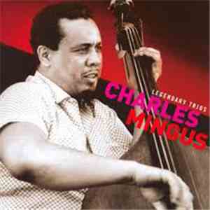 Charles Mingus - Legendary Trios download flac mp3