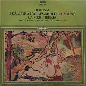 Debussy, Boston Symphony Orchestra / Charles Munch - Prélude À L'Après-Midi D'Un Faune, La Mer / Iberia download flac mp3