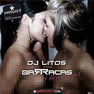 DJ Litos Presents Barracas - I Kissed A Girl download flac mp3