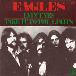 Eagles - Lyin' Eyes / Take It To The Limits download flac mp3