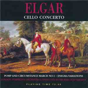 Elgar, The London Symphony Orchestra, Sir Malcolm Sargent - Cello Concerto / Pomp And Circumstance March No.1 / Enigma Variations download flac mp3